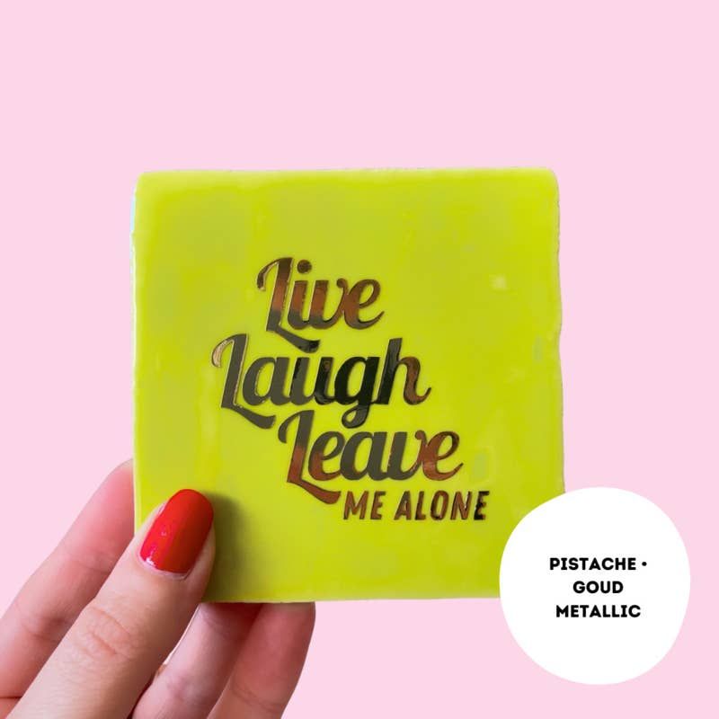 Live laugh leave me alone - signature tile